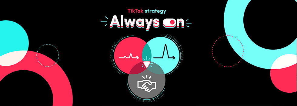 Always On: How to develop your brand's TikTok strategy | TikTok For Business Blog